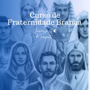 Curso de Fraternidade Branca - Universo do Terapeuta