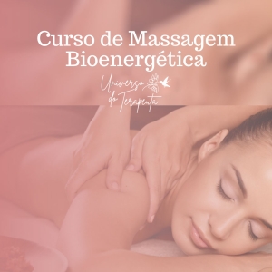 Curso de Massagem Bioenergetica - Universo do Terapeuta